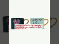 Lovely Mothers Day Eco Friendly Crockery Elegant Design Mom Mug Ceramic Coffee With Gold Handle