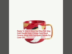 In Stock Mug Gold Handle Asian Chinese Style Decal Ceramic Mugs With Handpaint Handle For Lover Gift
